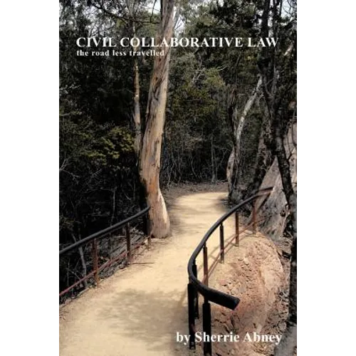 Civil Collaborative Law: The Road Less Travelled - Paperback