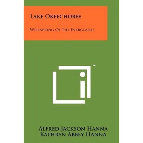 Lake Okeechobee: Wellspring Of The Everglades - Paperback