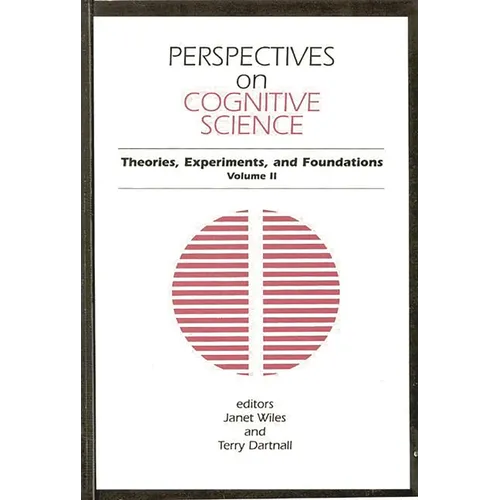 Perspectives on Cognitive Science, Volume 2: Theories, Experiments, and Foundations - Hardcover