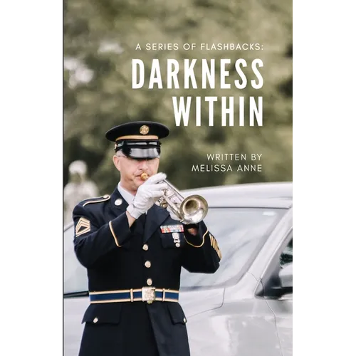 A Series of Flashbacks: Darkness Within: Darkness Within: Darkness Within: Darkness Within - Paperback