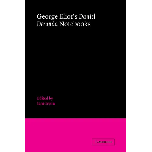 George Eliot's 'Daniel Deronda' Notebooks - Paperback