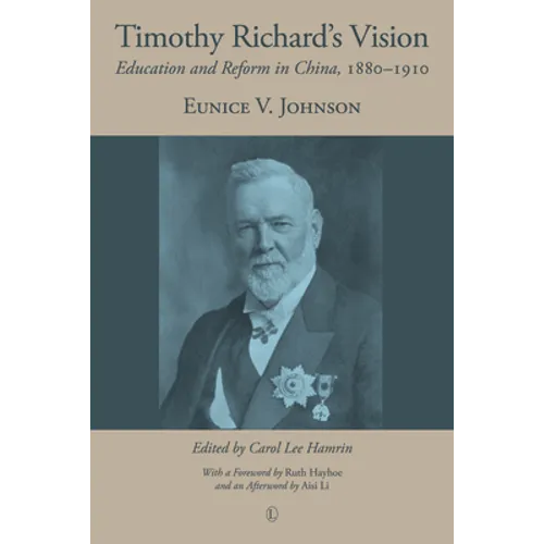 Timothy Richard's Vision: Education and Reform in China, 1880-1910 - Paperback