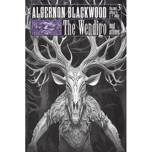 The Wendigo and Others: Collected Short Fiction of Algernon Blackwood, Volume 3 - Paperback