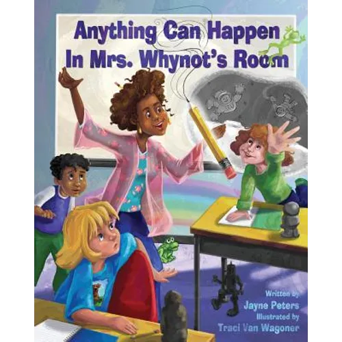 Anything Can Happen in Mrs. Whynot's Room - Paperback