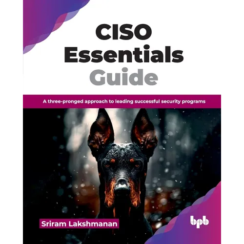 CISO Essentials Guide: A three-pronged approach to leading successful security programs (English Edition) - Paperback