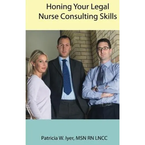 Honing Your Legal Nurse Consulting Skills - Paperback