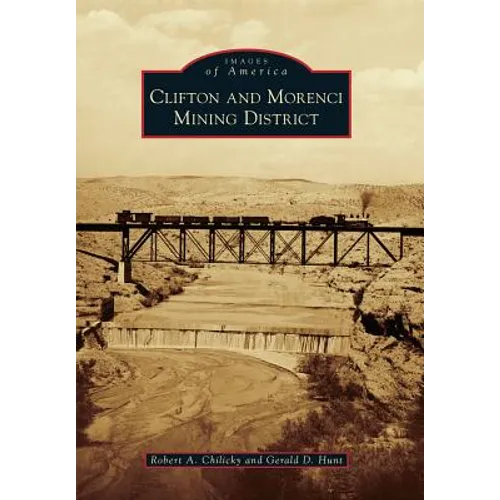 Clifton and Morenci Mining District - Paperback