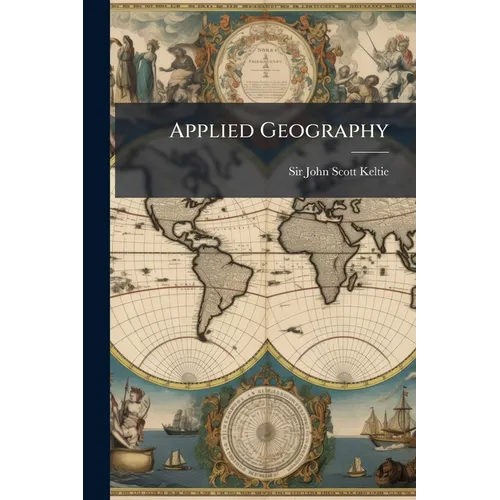Applied Geography: A Preliminary Sketch - Paperback