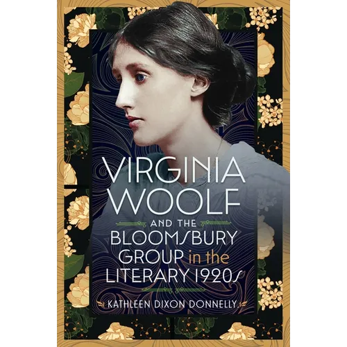 Virginia Woolf and the Bloomsbury Group in the Literary 1920s - Hardcover