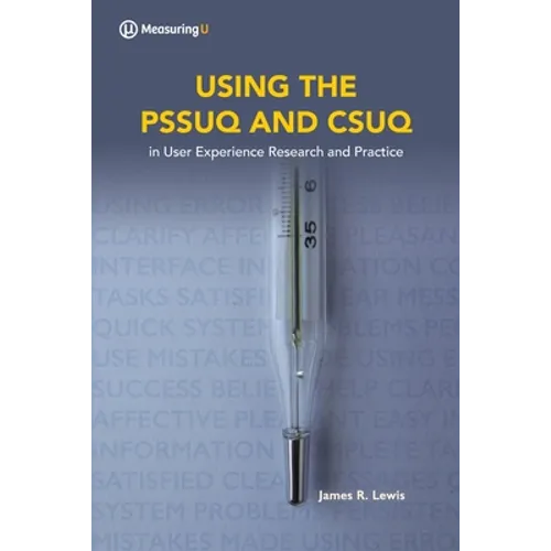 Using the Pssuq and Csuq: in User Experience Research and Practice