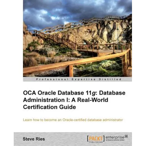 Oracle Database 11g Administration I Certification Guide - Paperback