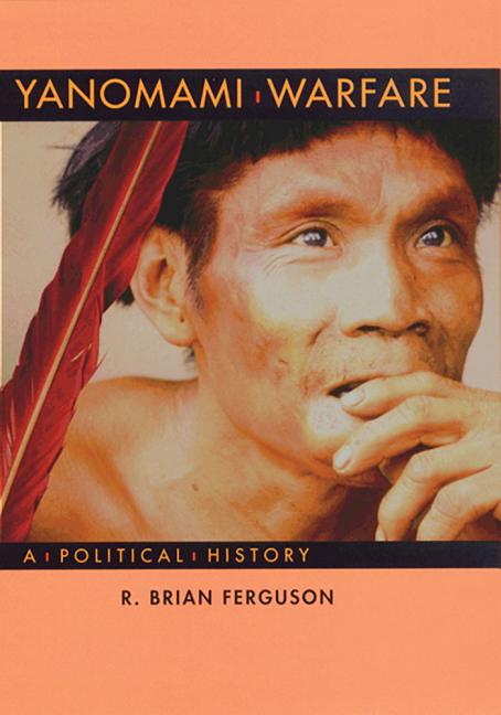 Yanomami Warfare: A Political History - Paperback