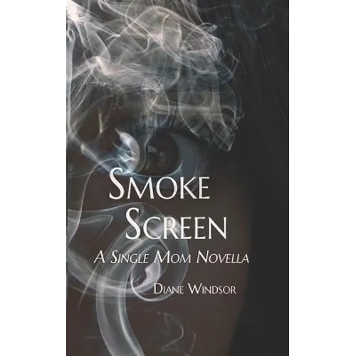 Smoke Screen: A Single Mom Novella - Paperback