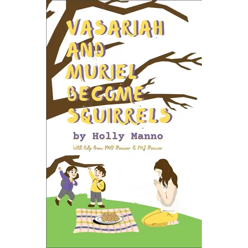 Vasariah and Muriel Become Squirrels - Hardcover