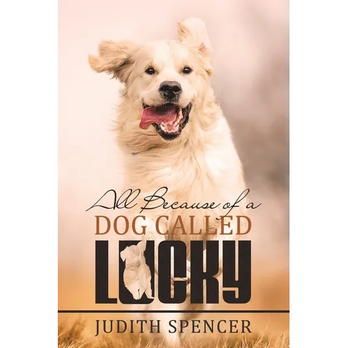 All Because of a Dog Called Lucky - Paperback
