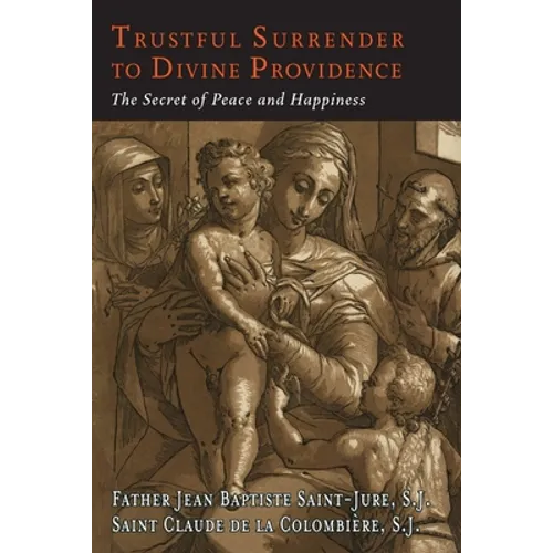 Trustful Surrender to Divine Providence: The Secret of Peace and Happiness - Paperback