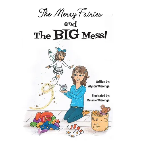 The Merry Fairies and The BIG Mess! - Paperback