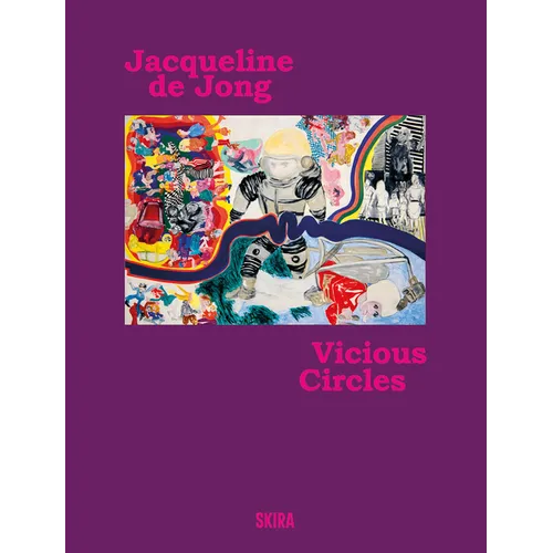 Jacqueline de Jong: Vicious Circles - Hardcover