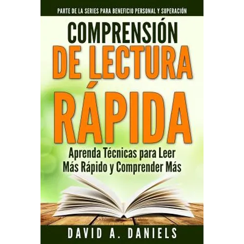 Comprension de Lectura Rapida: Aprenda Técnicas para Leer Más Rápido y Comprender Más - Paperback