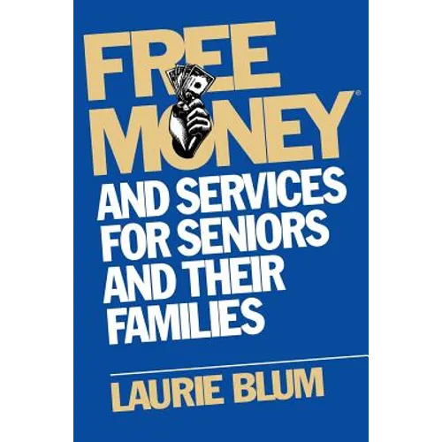 Free Money and Services for Seniors and Their Families - Paperback