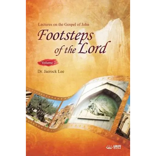 The Footsteps of the Lord Ⅱ: Lectures on the Gospel of John 2 - Paperback