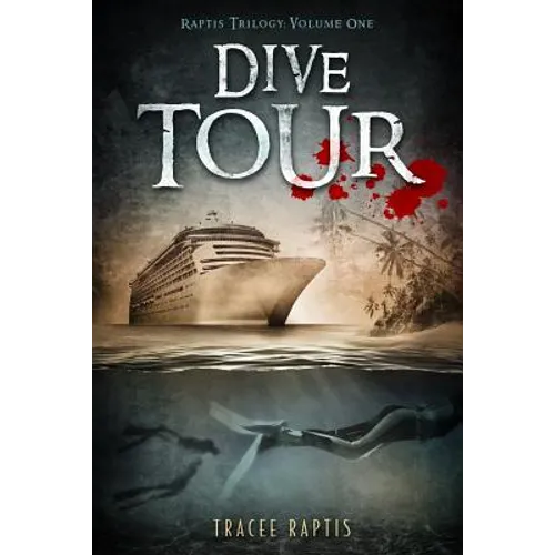 Dive Tour: Raptis Trilogy: Volume One - Paperback