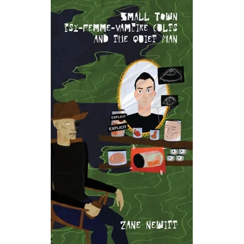 Small Town Psy-Femme-Vampire Cults and the Quiet Man - Hardcover