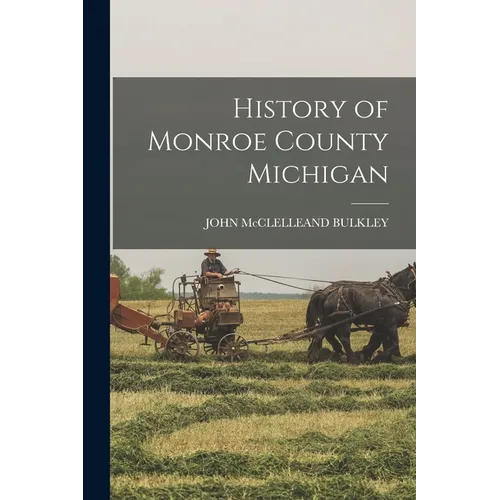 History of Monroe County Michigan - Paperback