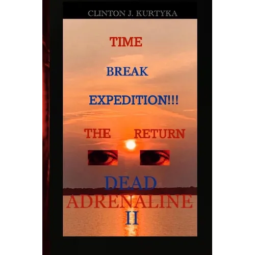 Time Break Expedition, The Return Dead Adrenaline II - Paperback