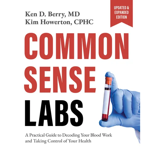 Common Sense Labs: A Practical Guide to Decoding Your Blood Work and Taking Control of Your Health (Updated and Expanded Edition) - Paperback