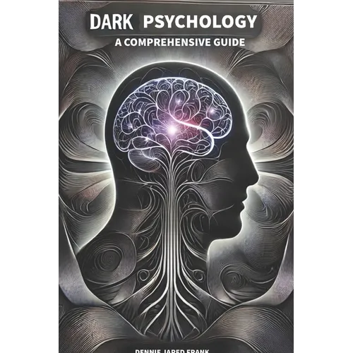 Dark Psychology, A comprehensive guide - Paperback