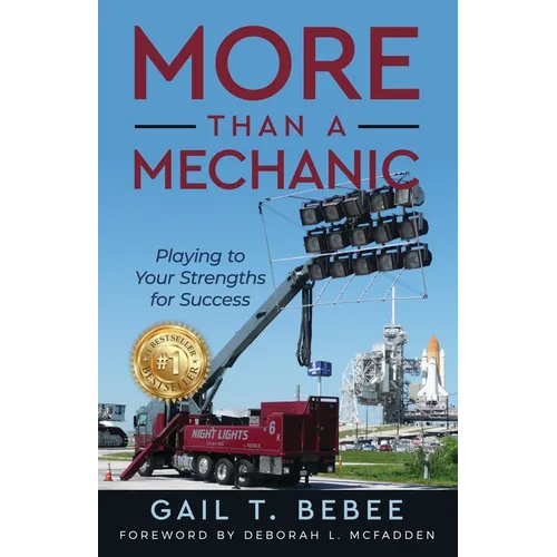More Than a Mechanic: Playing to Your Strengths for Success (Black and White Edition)