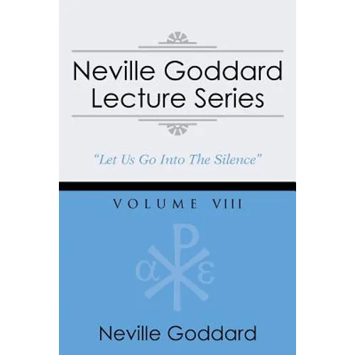Neville Goddard Lecture Series, Volume VIII: (A Gnostic Audio Selection, Includes Free Access to Streaming Audio Book) - Paperback