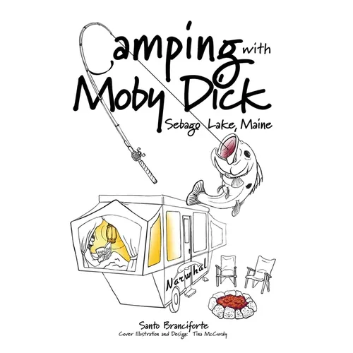 Camping With Moby Dick: Sebago Lake, Maine - Paperback