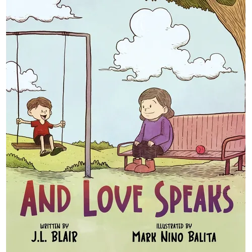 And Love Speaks: Helping Children Understand ALS - Hardcover