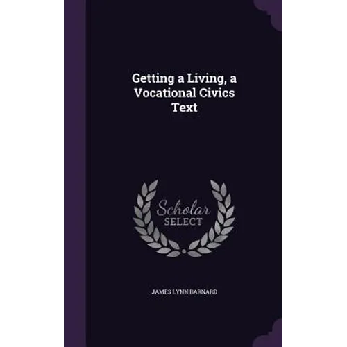 Getting a Living, a Vocational Civics Text - Hardcover