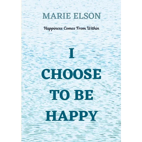 I Choose To Be Happy - Paperback