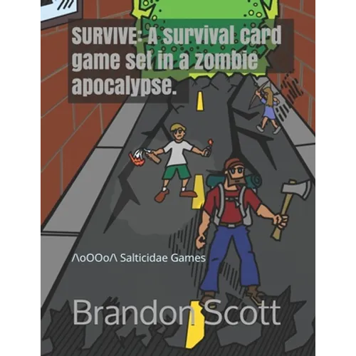 Survive: A survival card game set in a zombie apocalypse. - Paperback