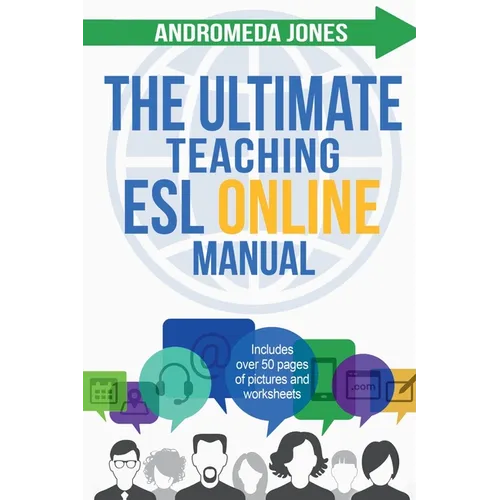 The Ultimate Teach ESL Online Manual: Proven techniques for success in the world of online English teaching - Paperback