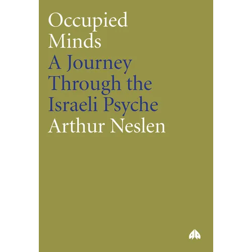 Occupied Minds: A Journey Through the Israeli Psyche: A Journey Through the Israeli Psyche - Paperback