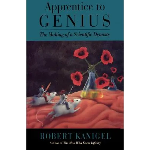 Apprentice to Genius: The Making of a Scientific Dynasty - Paperback