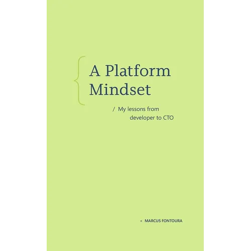 A Platform Mindset: My Lessons from Developer to CTO - Hardcover