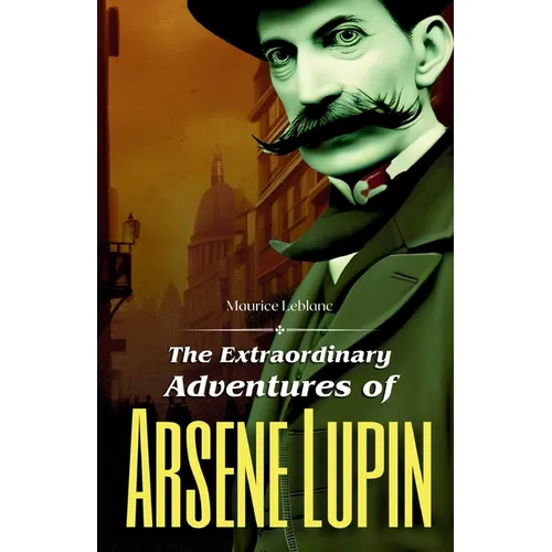 The Extraordinary Adventures of Arsene Lupin - Paperback
