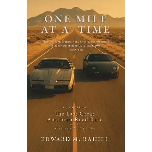 One Mile At A Time: A Memoir of the Last Great American Road Race and the Adventure We Call Life - Paperback
