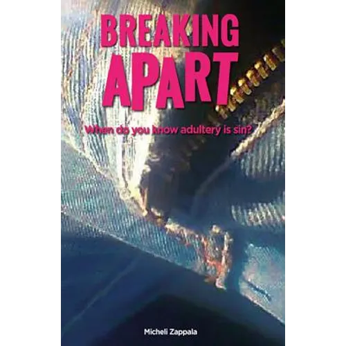 Breaking Apart: When Do You Know Adultery Is Sin? - Paperback