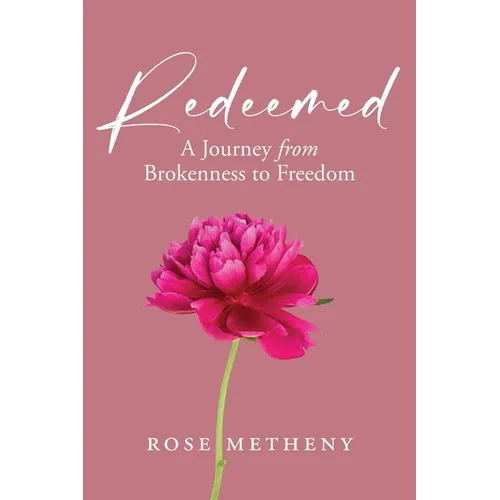 Redeemed: A Journey from Brokenness to Freedom - Paperback