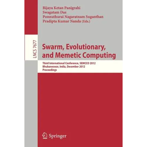 Swarm, Evolutionary, and Memetic Computing: Third International Conference, Semcco 2012, Bhubaneswar, India, December 20-22, 2012, Proceedings - Paperback