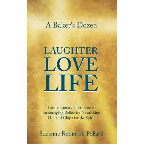 A Baker's Dozen Laughter Love Life - Paperback