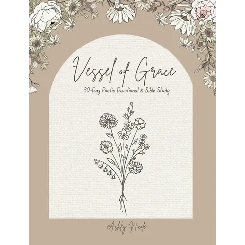 30-Day Poetic Devotional and Bible Study Vessel of Grace - Paperback