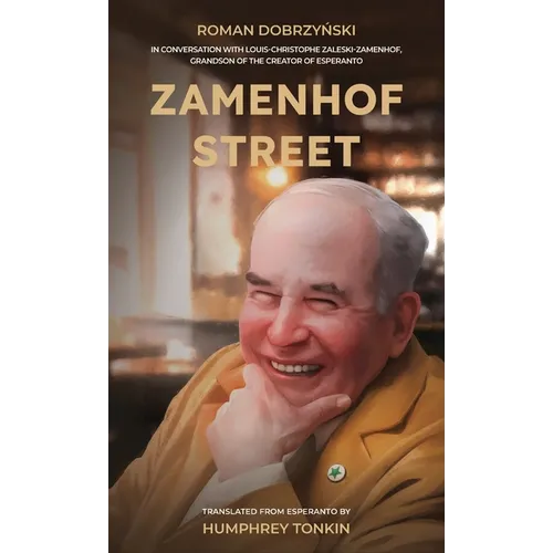 Zamenhof Street: In Conversation with Louis-Christophe Zaleski-Zamenhof, Grandson of the Creator of Esperanto - Hardcover